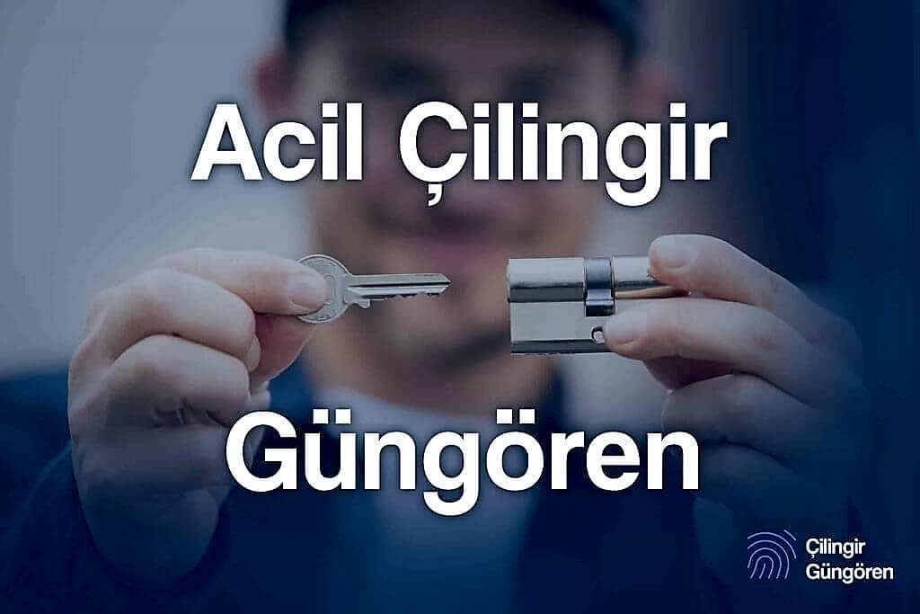 Acil Çilingir Güngören